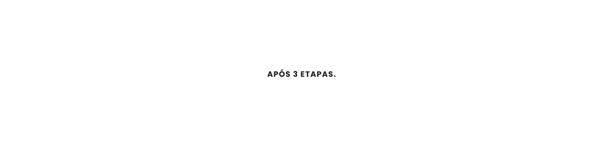 APÓS 3 ETAPAS