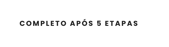 COMPLETO APÓS 5 ETAPAS